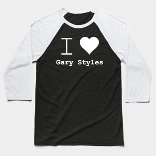 i heart Gary Styles love Baseball T-Shirt